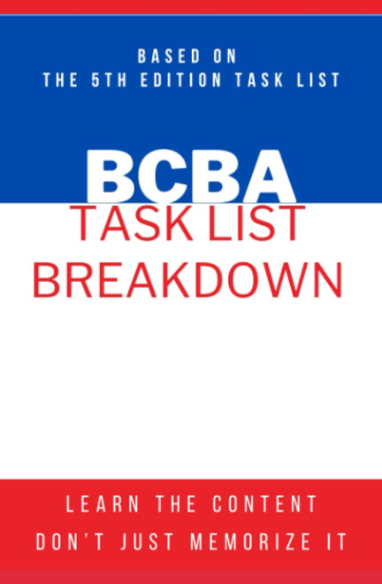 BCBA Task List Breakdown: Based on the BCBA Task List