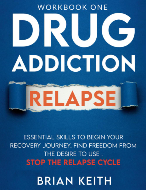 Drug Addiction Relapse Workbook One