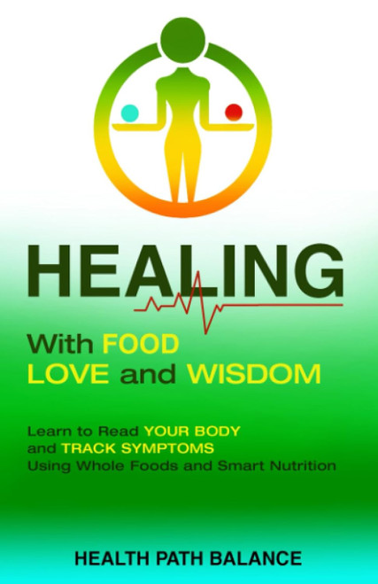 Healing With Food Love And Wisdom