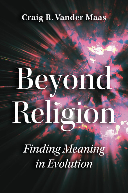 Beyond Religion: Finding Meaning in Evolution