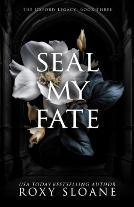 Seal My Fate: A Spicy Dark Academia Romance (The Oxford Legacy)