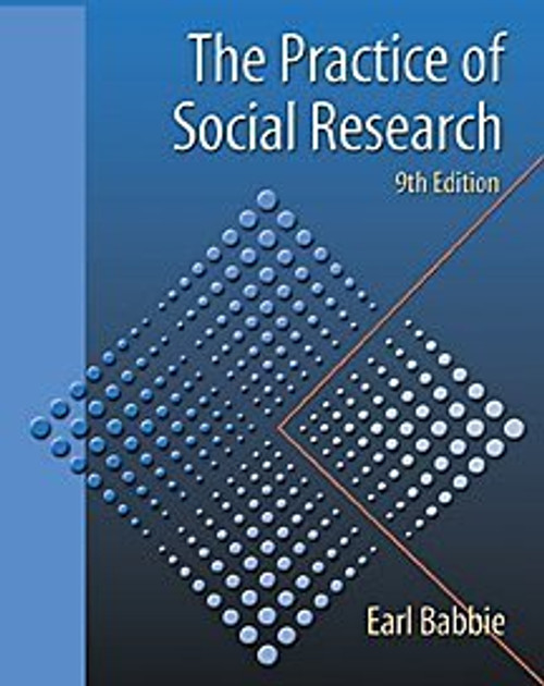 The Practice Of Social Research by Earl Babbie