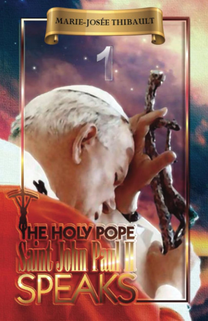 The Holy Pope Saint John Paul II Speaks - Book 1