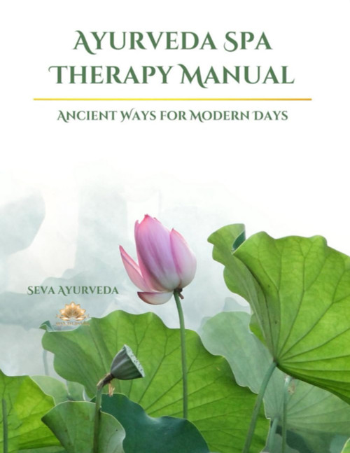 Ayurveda Spa Therapy Manual: Ancient Ways for Modern Days