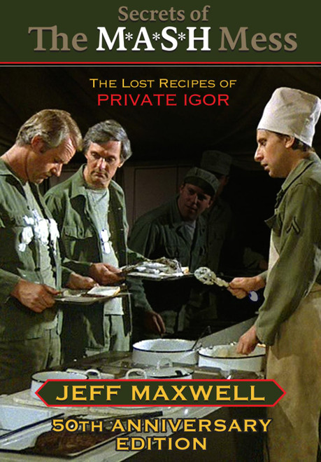 Secrets of The M*A*S*H Mess The Lost Recipes of Private Igor: