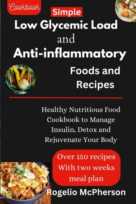 Simple Low Glycemic Load and Anti-inflammatory Foods and Recipes