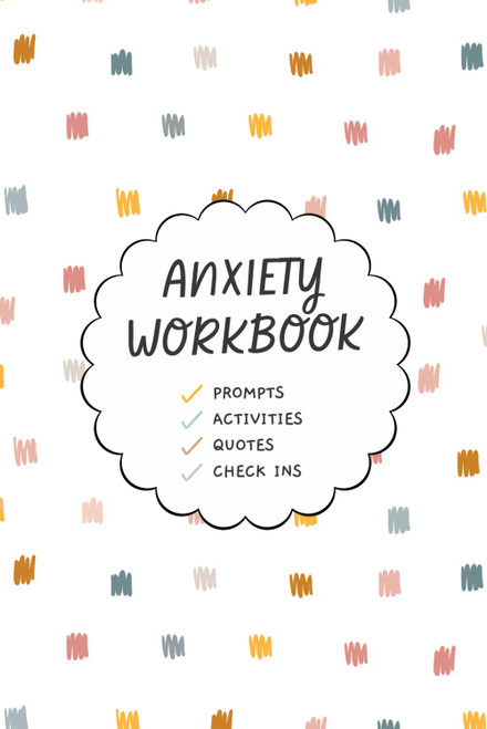 The Anxiety Workbook