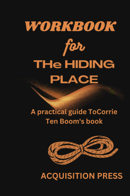 Workbook for The Hiding Place: A Practical Guide To Corrie Ten Boom's