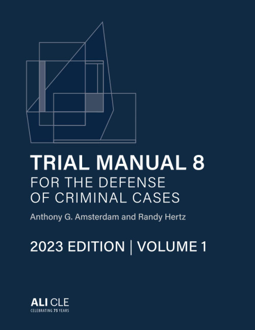 Trial Manual 8 for the Defense of Criminal Cases Volume 1