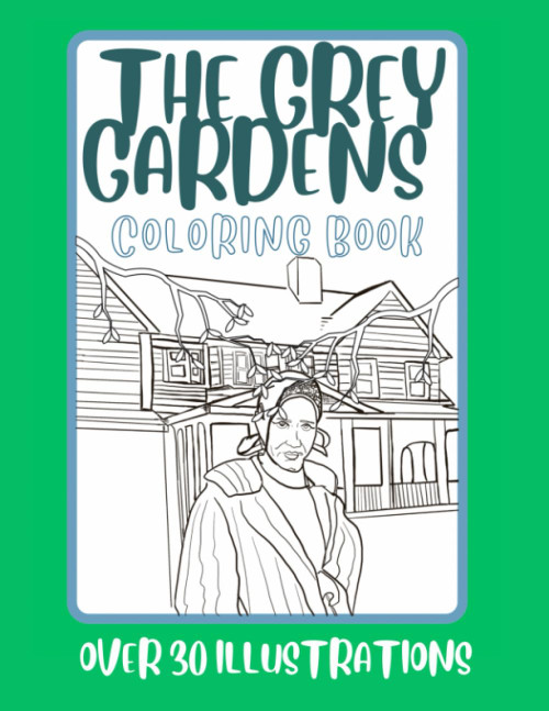 The Grey Gardens Coloring Book