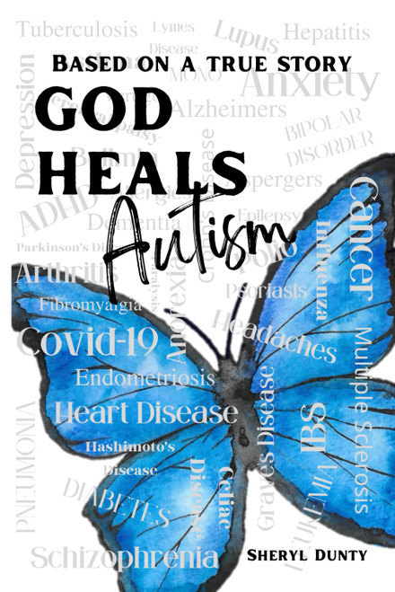 GOD HEALS AUTISM: Based on a true story