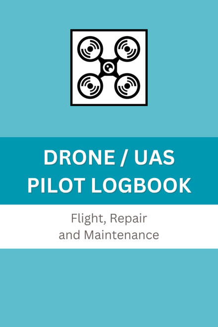 Drone/UAS Logbook: Flight & Maintenance Logbook