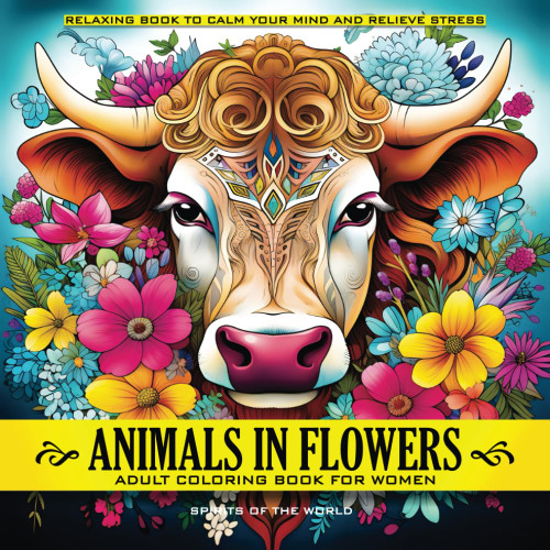 Animals in Flowers Adult Coloring Book for Women - Spirits of The World