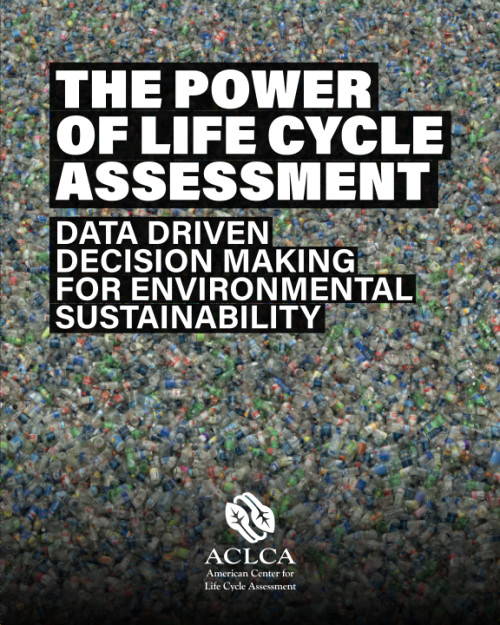 The Power of Life Cycle Assessment: Data Driven Decision Making for