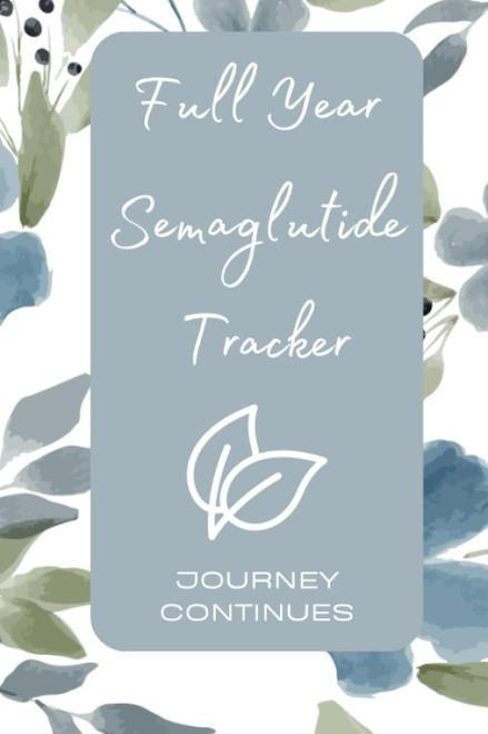 Full Year Semaglutide Tracker | Journey Continues