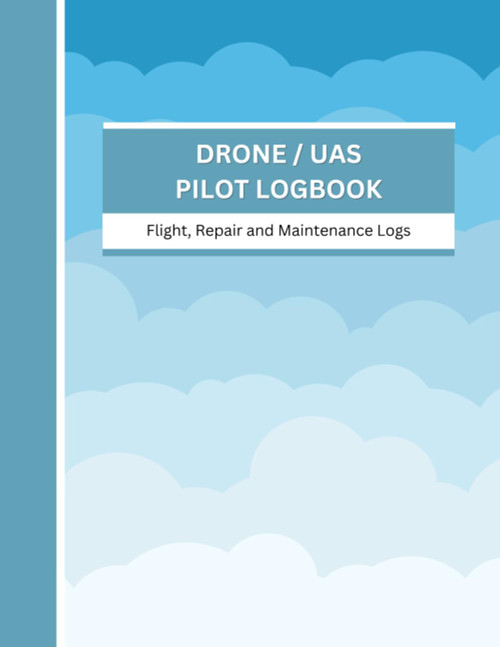 DRONE / UAS Logbook: Flight Repair and Maintenance Logs