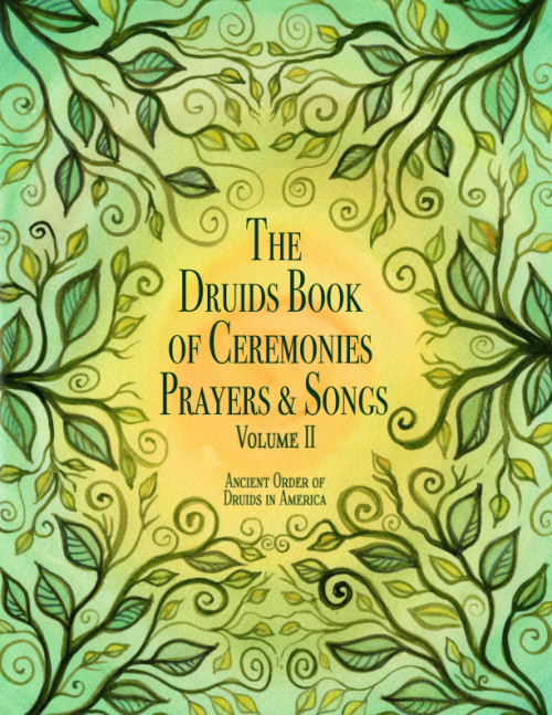 The Druid's Book of Songs Ceremonies and Prayers: Volume II