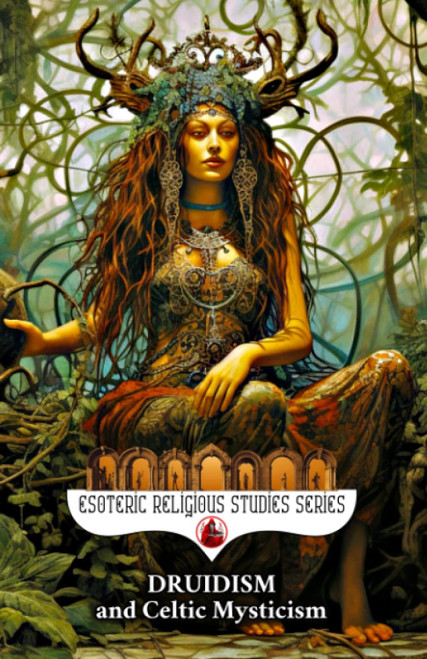 Druidism and Celtic Mysticism