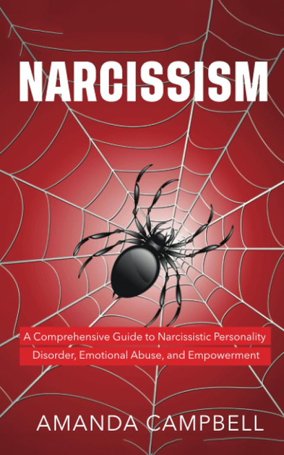 Narcissism: A Comprehensive Guide to Narcissistic Personality