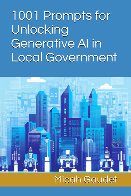 1001 Prompts for Unlocking Generative AI in Local Government