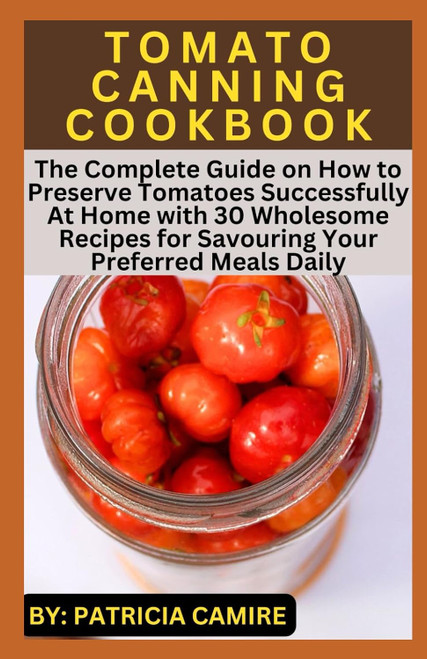 Tomato Canning Cookbook