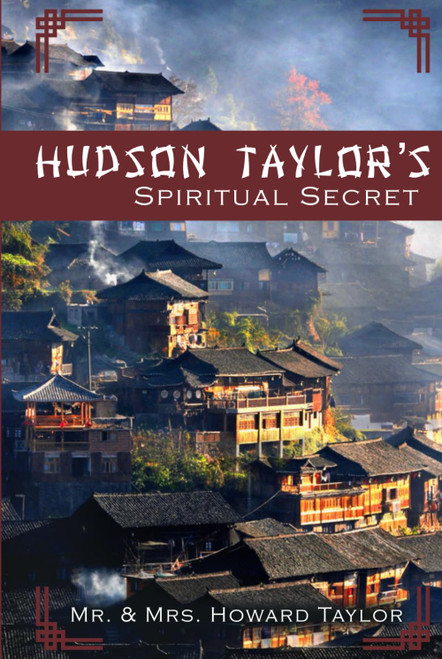 Hudson Taylor- s Spiritual Secret