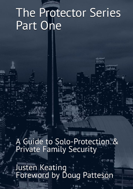 The Protector Series: A Guide to Solo-Protection & Private Family