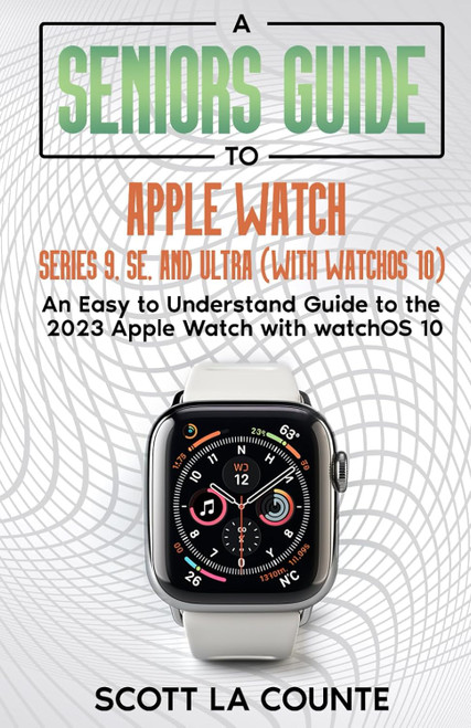 A Seniors Guide to Apple Watch Series 9 SE and Ultra