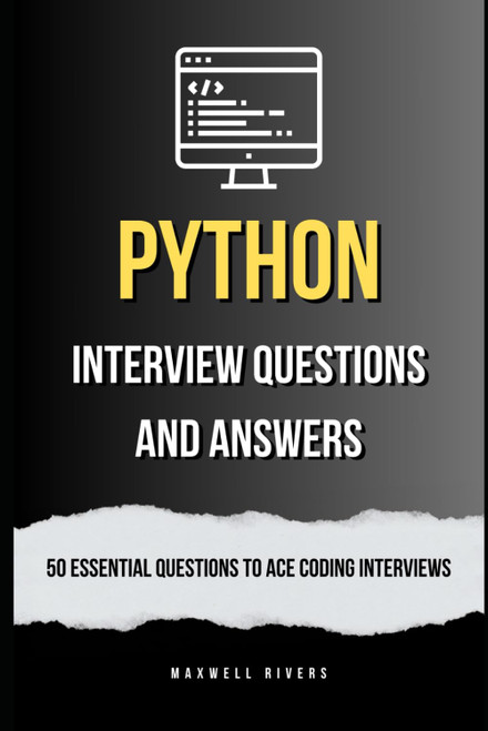 Python Interview Questions and Answers: 50 Essential Questions to Ace