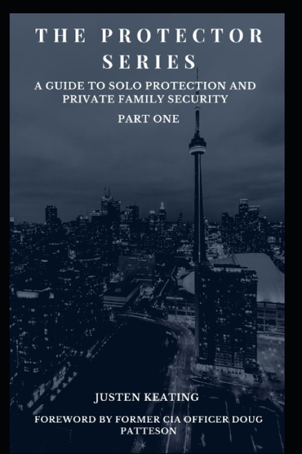 The Protector Series: A Guide to Solo-Protection & Private Family