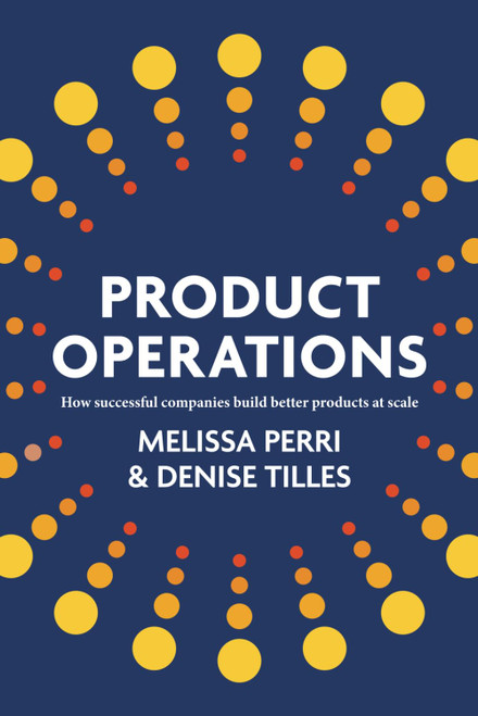 Product Operations: How successful companies build better products at