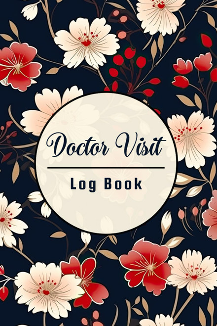 Doctor Visit Log Book: Manage and Record Your Personal Medical