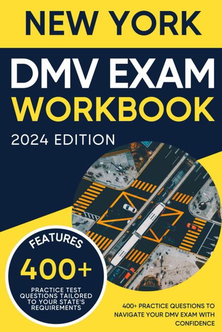 New York DMV Exam Workbook: 400+ Practice Questions to Navigate Your