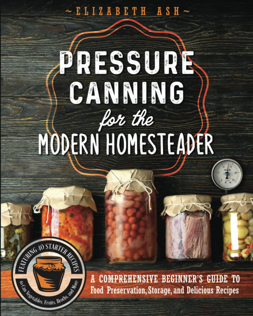 Pressure Canning for the Modern Homesteader