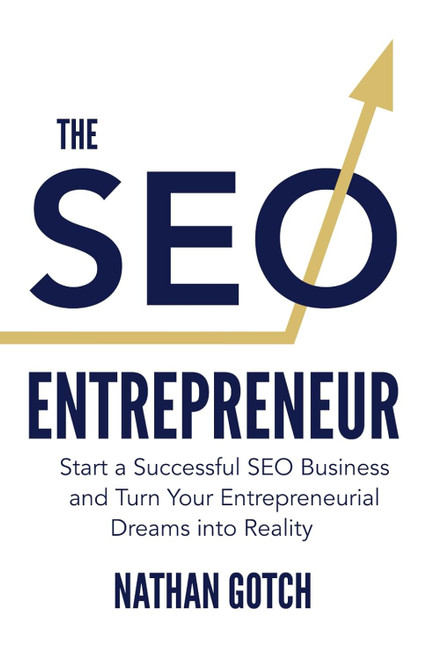 The SEO Entrepreneur: Start a Successful SEO Business and Turn Your