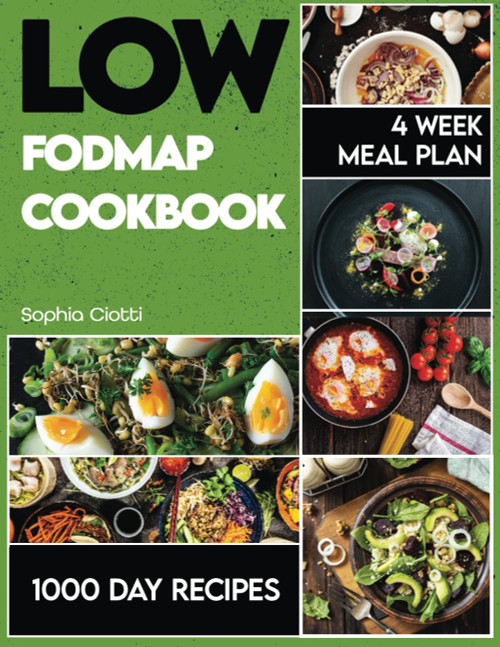 Low-FODMAP Cookbook: 1000 Days of Recipes to Alleviate IBS Symptoms.