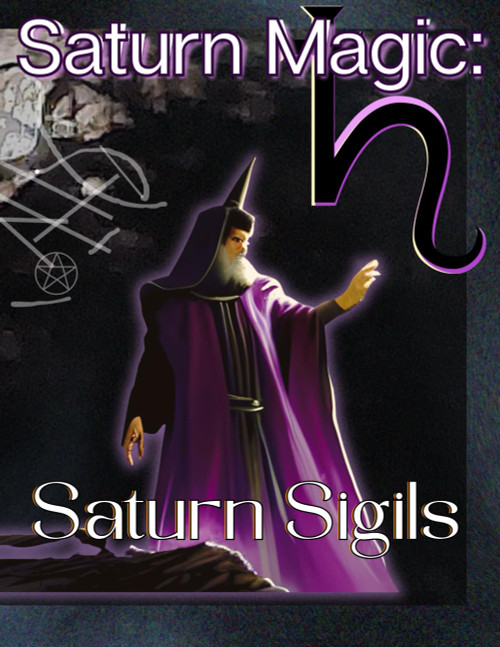 Saturn Magic: Saturn Sigils: Self-Contained System of Esoteric