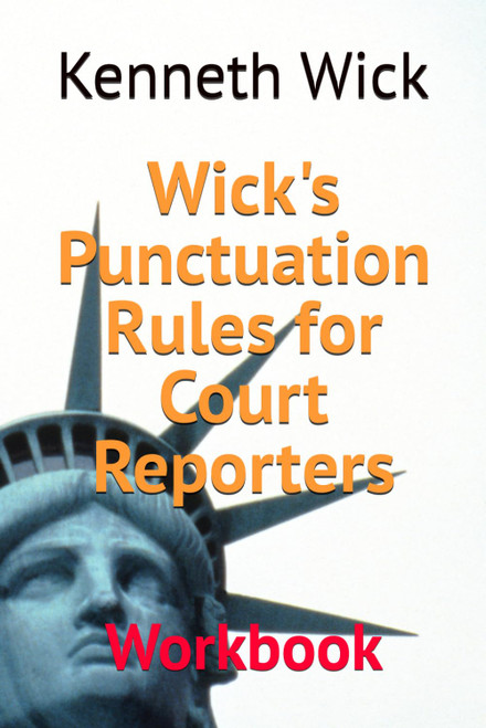 Wick's Punctuation Rules for Court Reporters: Workbook