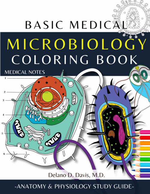 Microbiology Coloring Book: Basic Medical Notes: Anatomy and
