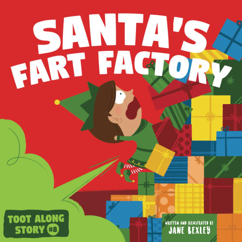 Santa's Fart Factory: A Funny Christmas Picture Book For Kids About