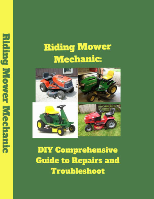Riding Mower Mechanic: DIY Comprehensive Guide to Repairs and