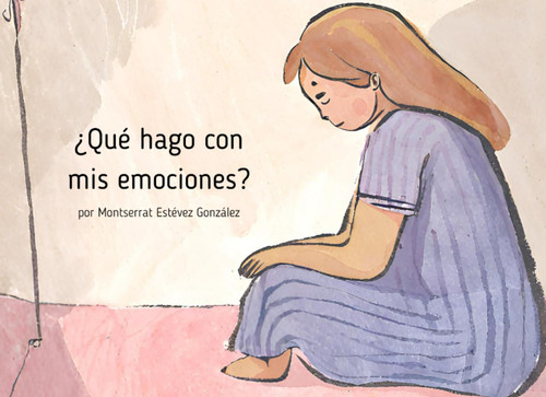 Que hago con mis emociones? (Spanish Edition)