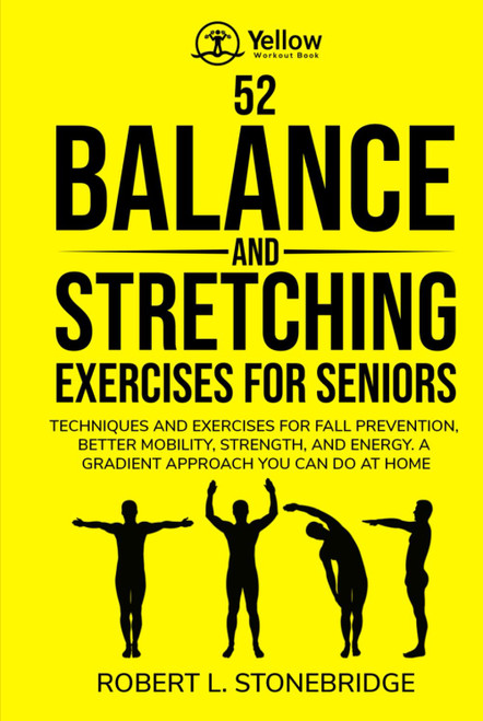 Yellow Workout Book: 52 Balance and Stretching Exercises for Seniors:
