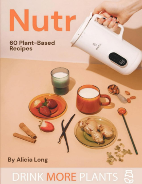 Nutr recipe book: Plant-based drinks recipe book