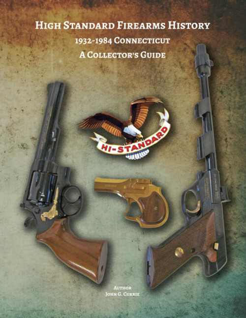 High Standard Firearms History; 1932-1984 Connecticut A Collector's