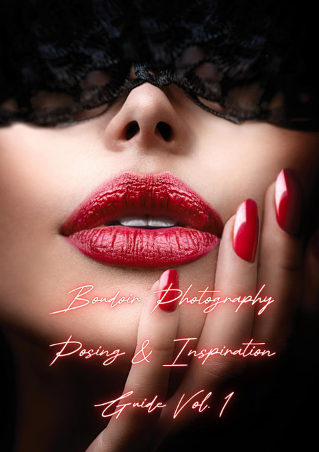 Boudoir Photography Posing & Inspiration Guide Vol. 1
