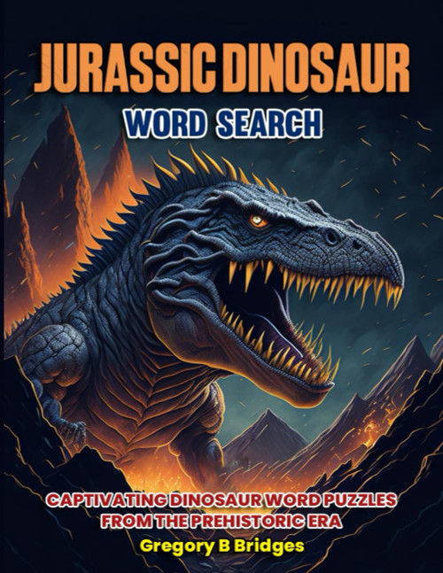Jurassic Dinosaur Word Search: Large-Print: 100 Prehistoric Themed