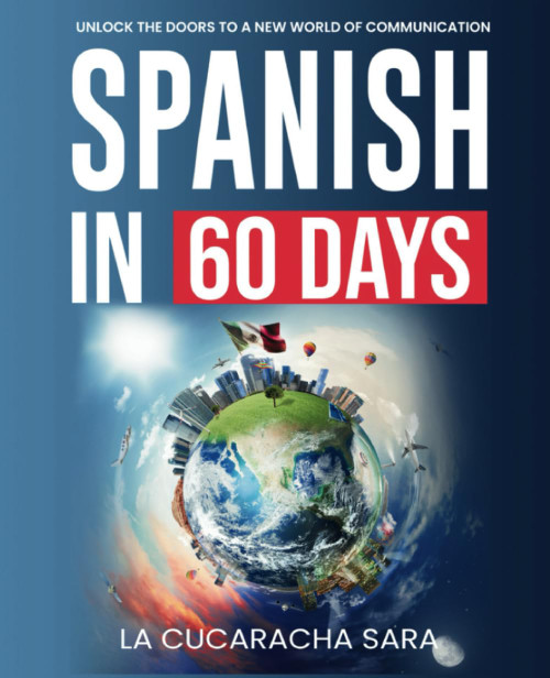 Spanish in 60 Days: The Language Learning Workbook to Help You Speak