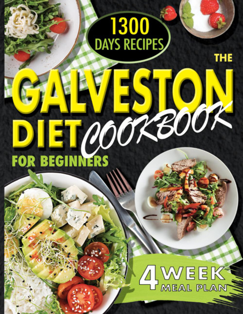 The Complete Galveston Diet Cookbook for Beginners