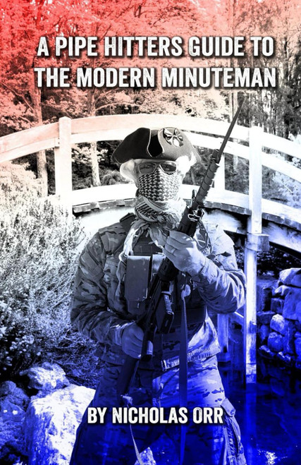 A Pipe Hitters Guide to the Modern Minuteman